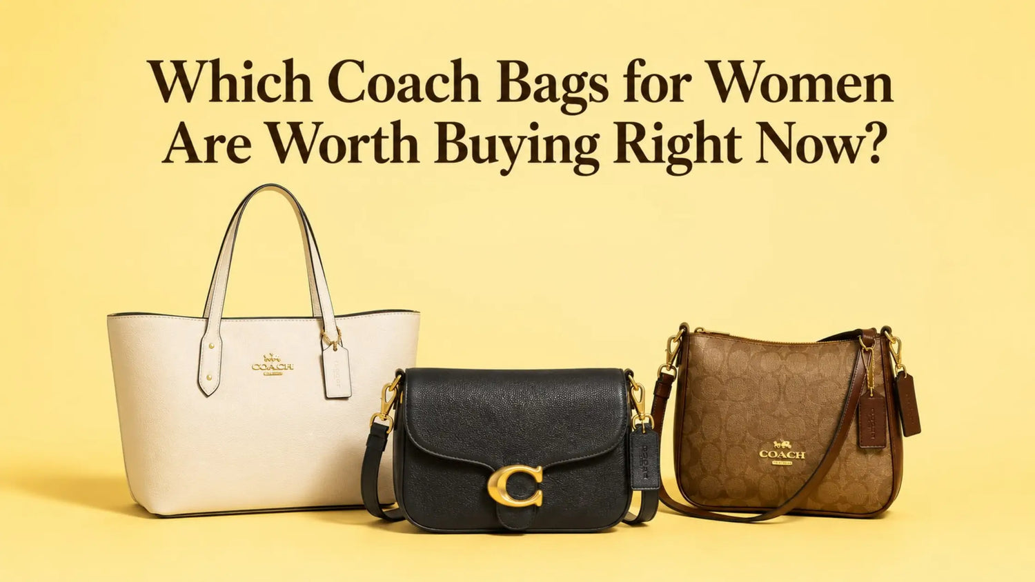 Which Coach Bags for Women Are Worth Buying Right Now?