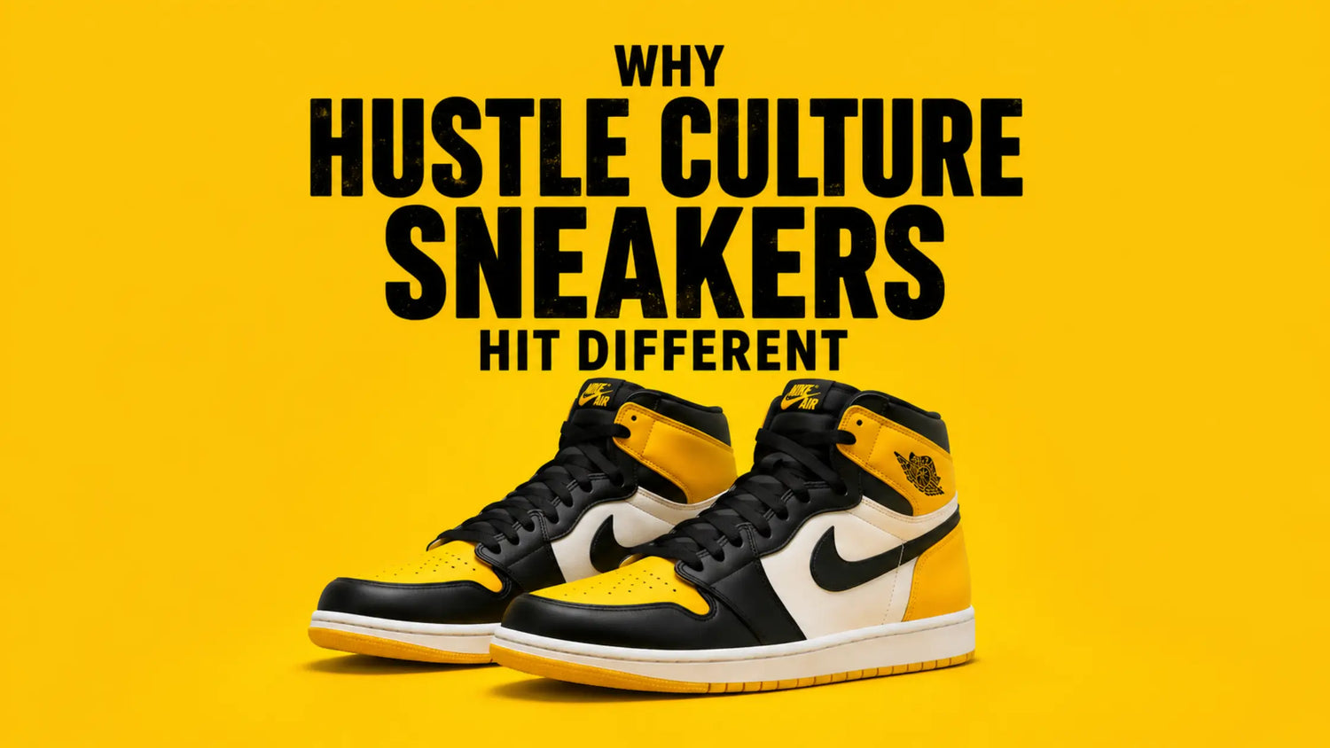 Why Authenticated Sneakers From Hustle Culture Actually Hit Different