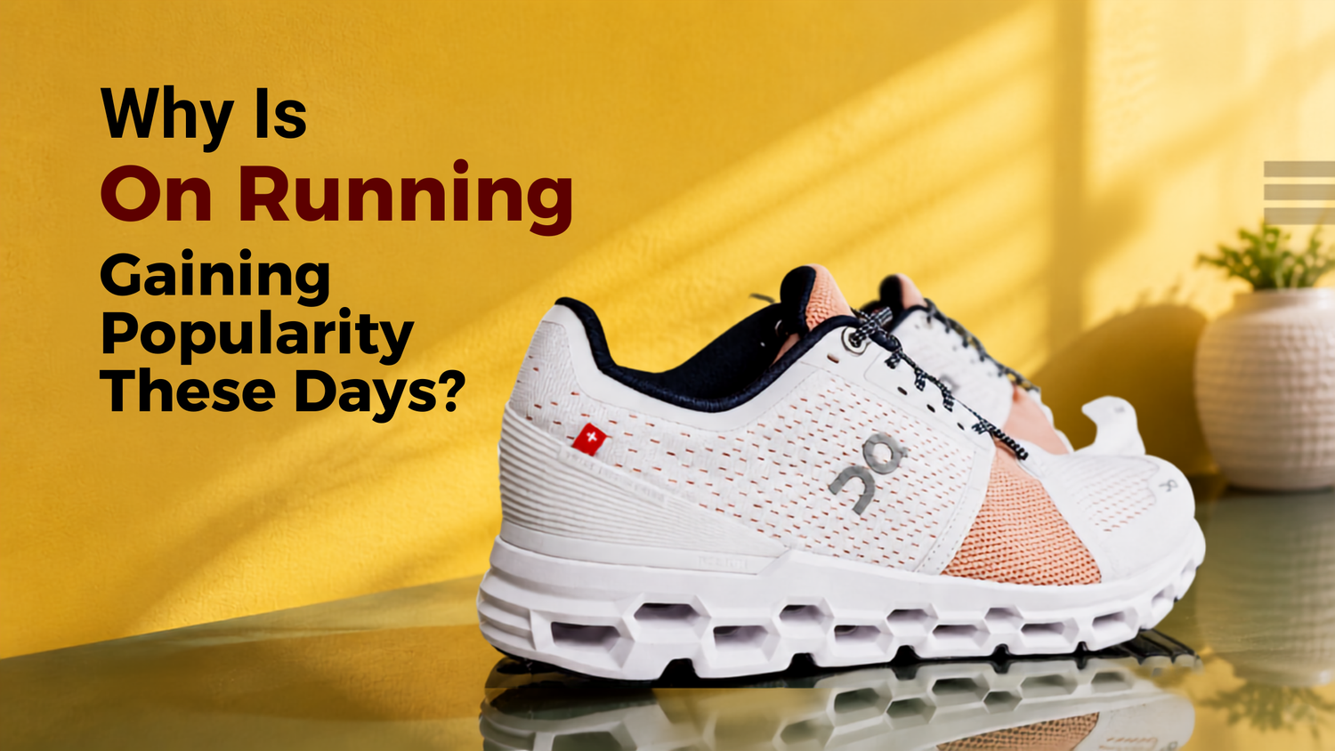 Why Is On Running Gaining Popularity These Days?