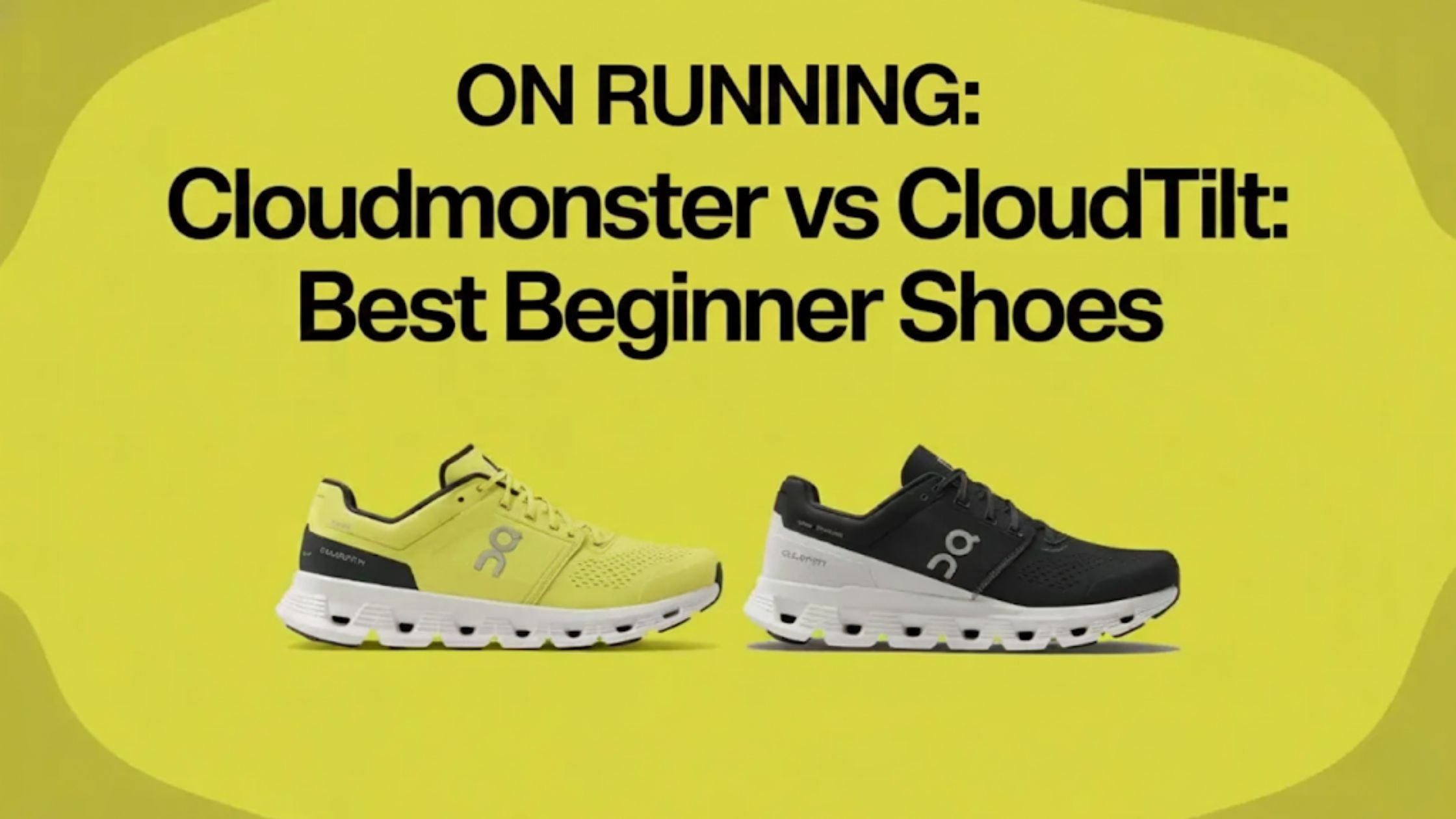 Which On Running Shoe Is Best for Beginners: Cloudmonster or Cloudtilt?