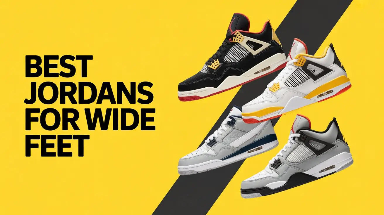 Which Jordan Shoes Are Best for Men with Wide Feet?