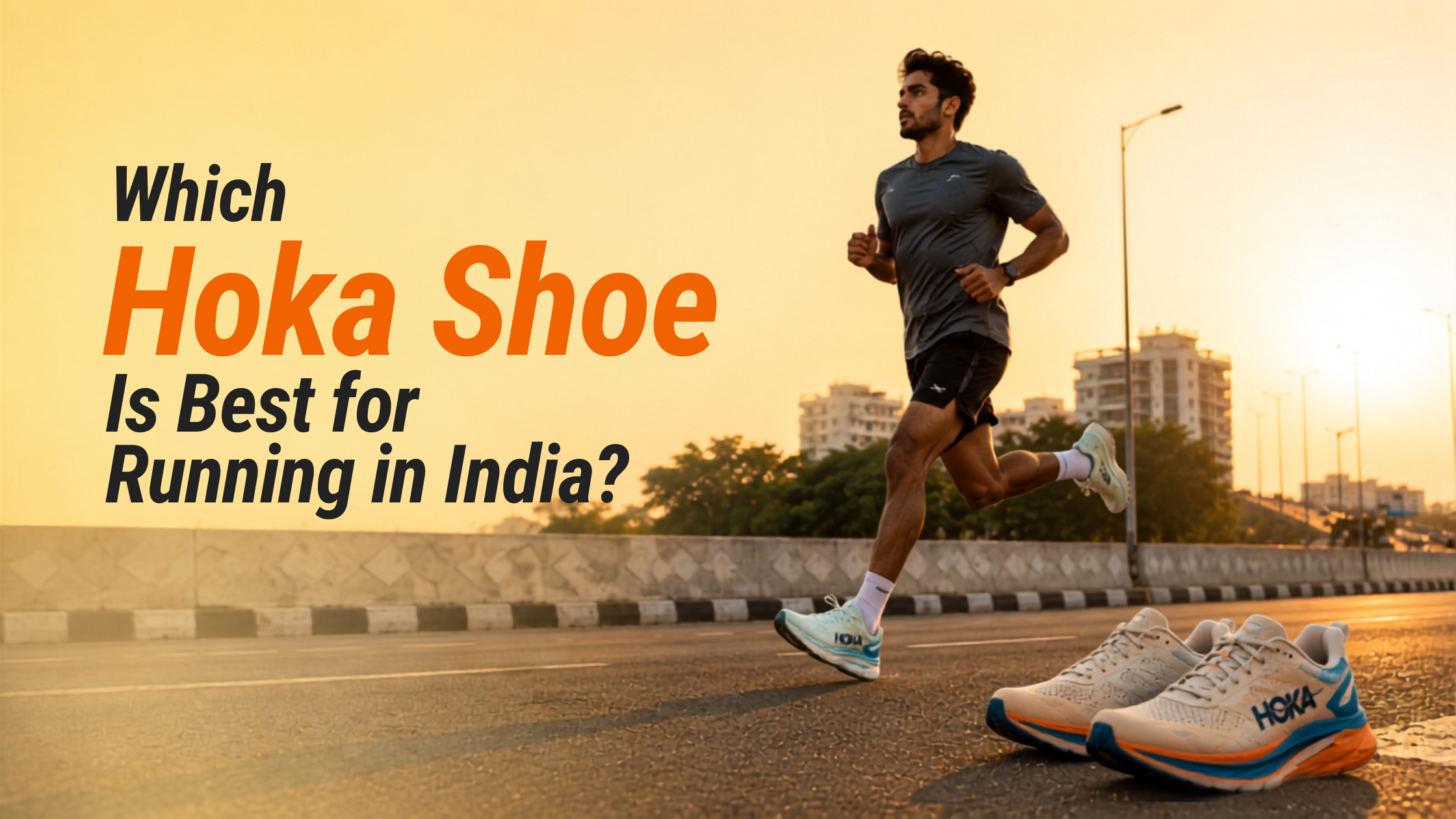 Which Hoka Shoe Is Best for Running in India?