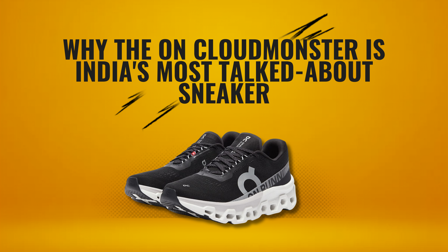 Why ON Running Cloudmonster Is the Most Talked-About Sneaker in India Right Now